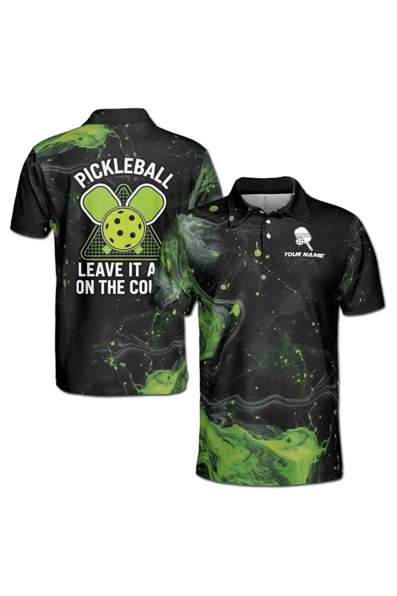 Custom Name Leave It All On The Court Pickleball Men's Polo Shirt S-5XL