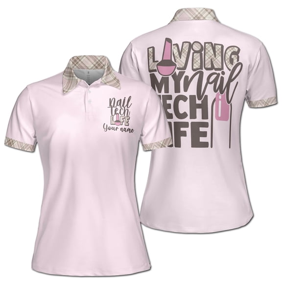 Custom Name Living My Nail Tech Life Women's Polo Shirt S-5XL