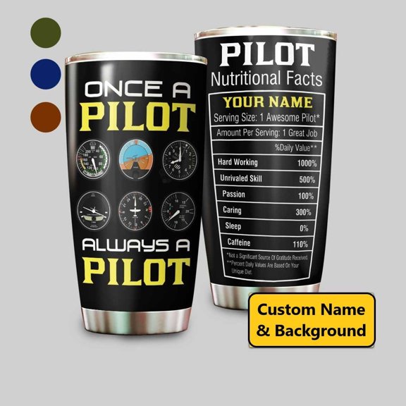 Custom Name Pilot 20 oz Tumbler, Personalized Tumbler, Pilot Gifts, Once A Pilot Always A Pilot, Pilot Nutritional Facts, Christmas Aviation Gifts