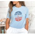 thumbnail image 1 of Custom Name for President T-Shirt, Funny Election Tee, Personalized Voting Shirt for 2024 Campaign Season, 1 of 5