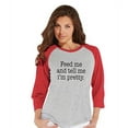 thumbnail image 1 of Custom Party Shop Women's Feed Me and Tell Me I'm Pretty Thanksgiving Raglan Red, 1 of 2