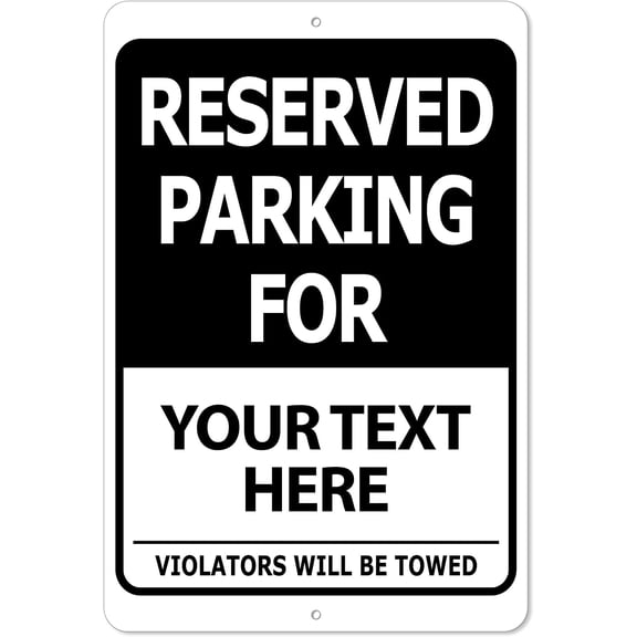 Custom Printed Reserved Parking Sign, 8 x 12 Inch Aluminum, Indoor/Outdoor, Black, Text Only