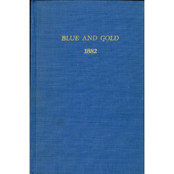 (Custom Reprint) Yearbook: 1882 University of California Berkeley - Blue and Gold Yearbook (Berkeley, CA)
