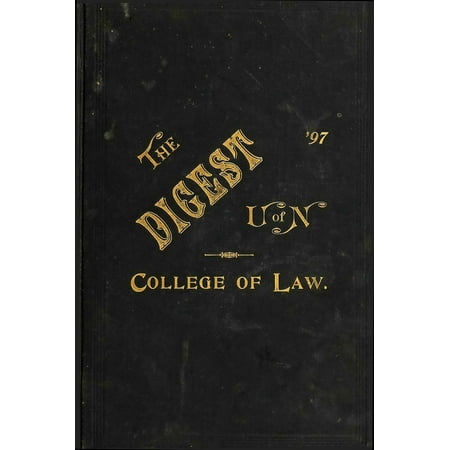 (Custom Reprint) Yearbook: 1897 University of Nebraska College of Law - Yearbook (Lincoln, NE)