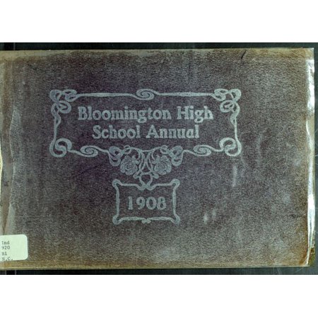 (Custom Reprint) Yearbook: 1908 Bloomington High School - Gothic Yearbook (Bloomington, IN)