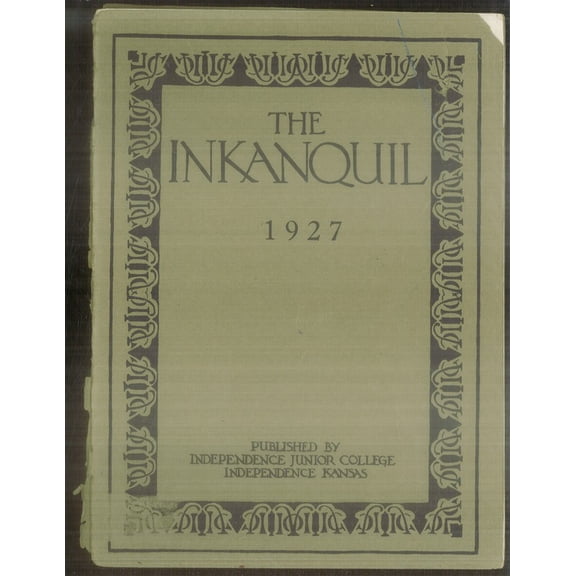 (Custom Reprint) Yearbook: 1927 Independence Junior College - Inkanquil Yearbook (Independence, KS)