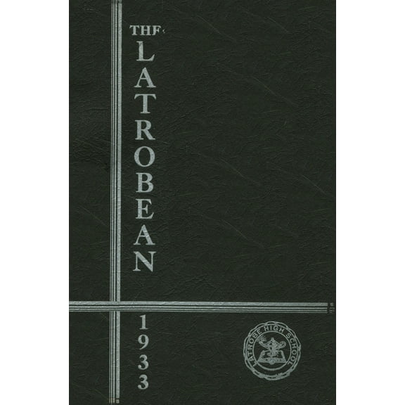 (Custom Reprint) Yearbook: 1933 Greater Latrobe High School - Latrobean Yearbook (Latrobe, PA)
