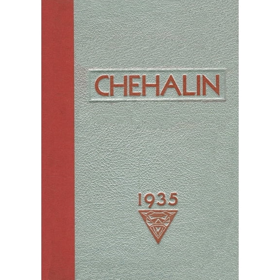 (Custom Reprint) Yearbook: 1935 Chehalis High School - Chehalin Yearbook (Chehalis, WA)