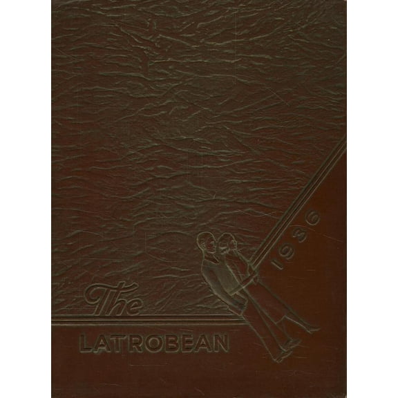 (Custom Reprint) Yearbook: 1936 Greater Latrobe High School - Latrobean Yearbook (Latrobe, PA)