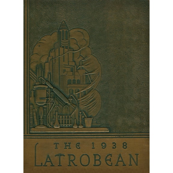 (Custom Reprint) Yearbook: 1938 Greater Latrobe High School - Latrobean Yearbook (Latrobe, PA)