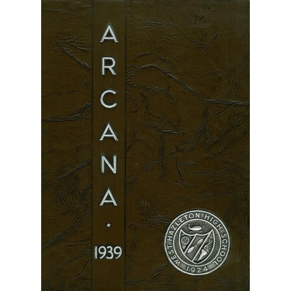 (Custom Reprint) Yearbook: 1939 West Hazleton High School - Arcana Yearbook (West Hazleton, PA)