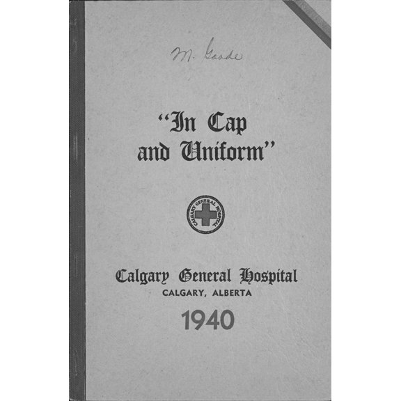 (Custom Reprint) Yearbook: 1940 Calgary General Hospital - In Cap and Uniform Yearbook (Calgary, Alberta Canada)