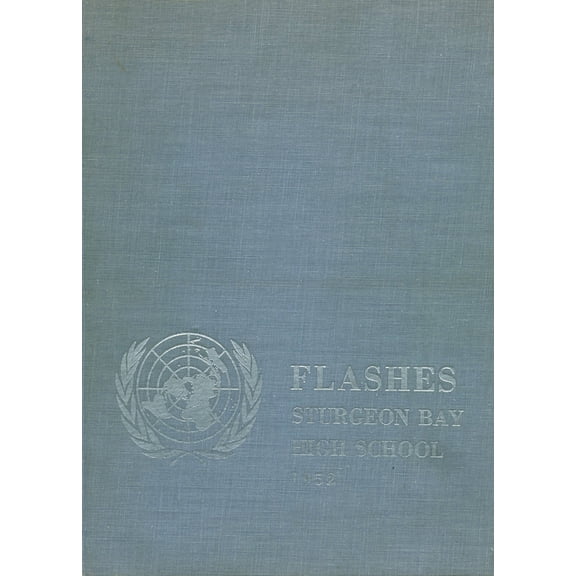 (Custom Reprint) Yearbook: 1952 Sturgeon Bay High School - Flashes Yearbook (Sturgeon Bay, WI)