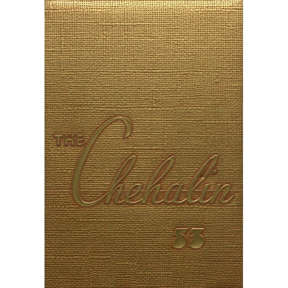 (Custom Reprint) Yearbook: 1953 Chehalis High School - Chehalin Yearbook (Chehalis, WA)