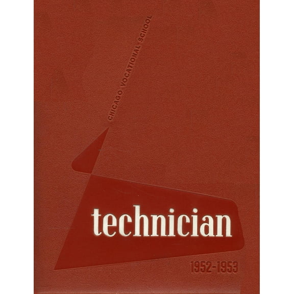 (Custom Reprint) Yearbook: 1953 Chicago Vocational High School - Technician Yearbook (Chicago, IL)