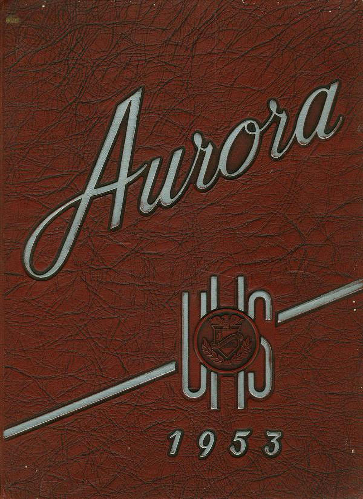(Custom Reprint) Yearbook 1953 Union High School Aurora Yearbook
