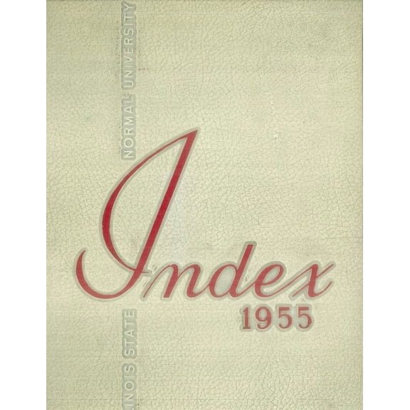 (Custom Reprint) Yearbook: 1955 Illinois State Normal University - Index Yearbook (Normal, IL)