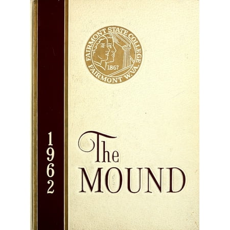 (Custom Reprint) Yearbook: 1962 Fairmont State University - Mound Yearbook (Fairmont, WV)