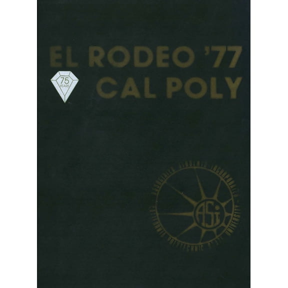 (Custom Reprint) Yearbook: 1977 Cal State Polytechnic College - El Rodeo Yearbook (San Luis Obispo, CA)