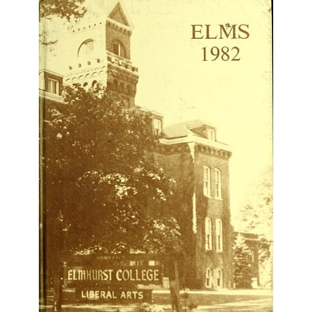 (Custom Reprint) Yearbook: 1982 Elmhurst College - Elms Yearbook (Elmhurst, IL)