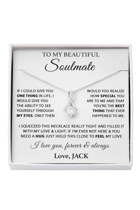 Custom To My Soulmate Anniversary Birthday Special Necklace, A Meaningful Necklace Perfect For Anniversaries Birthdays Valentine V2002, White Alluring Necklace