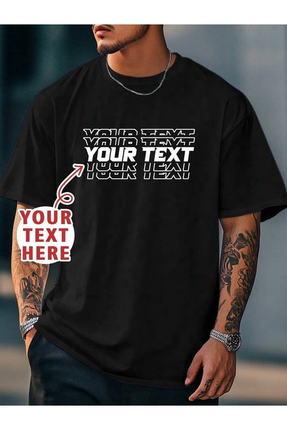 Custom Text Graphic Tee – Personalized Funny Quote T-Shirt for Men & Women, Create Your Own Design Shirt for Parties & Events