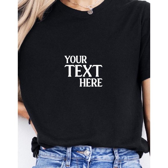 Custom Text Shirt Custom Design Shirts Personalized Shirt Custom Tshirts Custom Logo Shirt