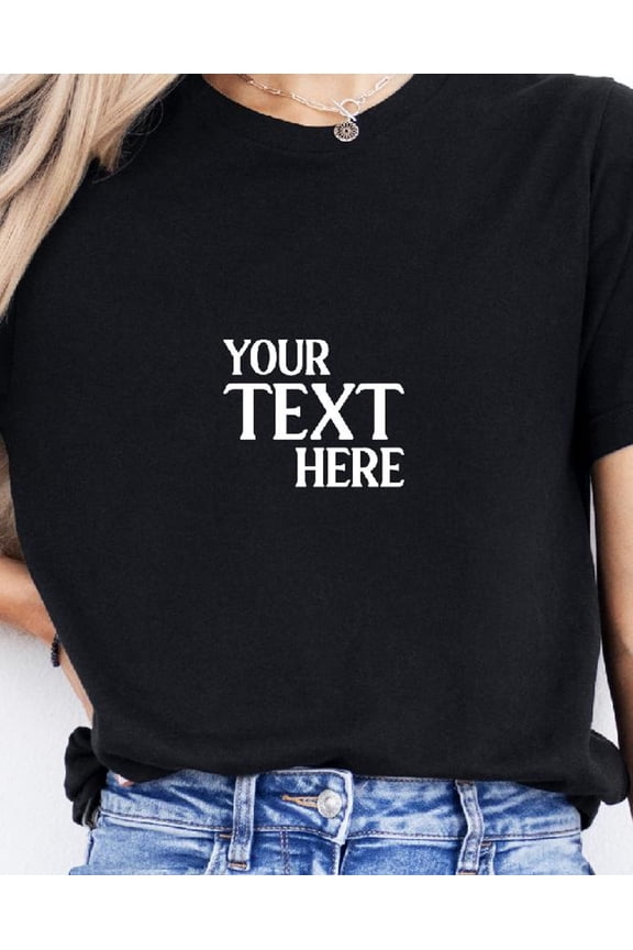 Custom Text Shirt Custom Design Shirts Personalized Shirt Custom Tshirts Custom Logo Shirt