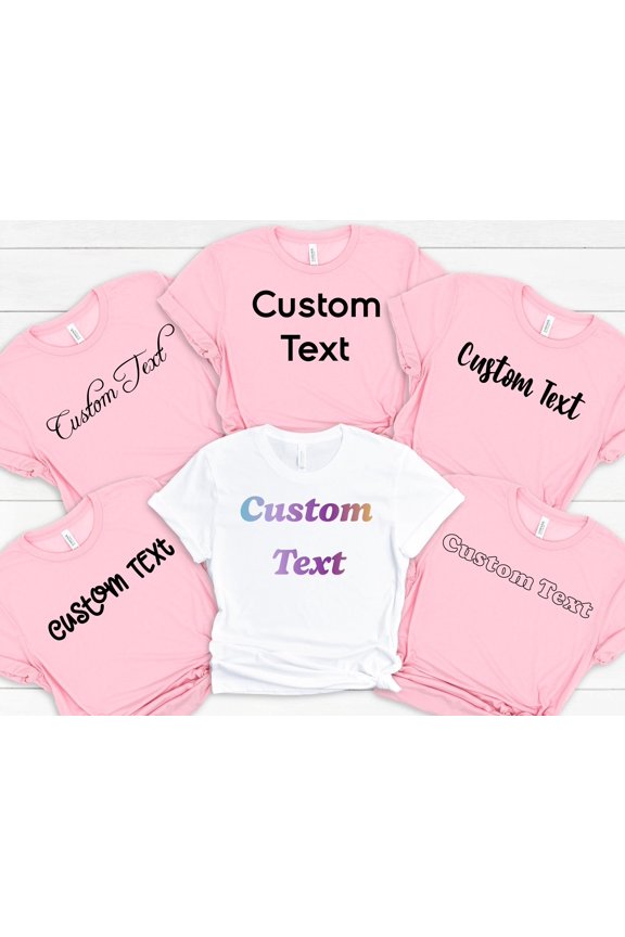 Custom Text Shirt Customized Text Shirt Personalization TShirt Your Text Here Shirt Custom