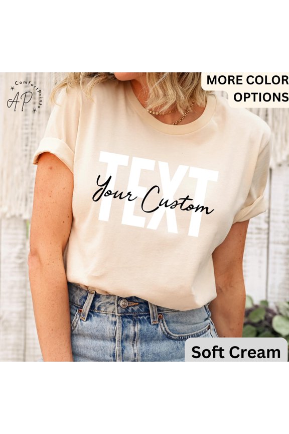 Custom Text TShirt Custom Shirt Personalized Shirt Your Text Shirt Custom Tee Shirts for W