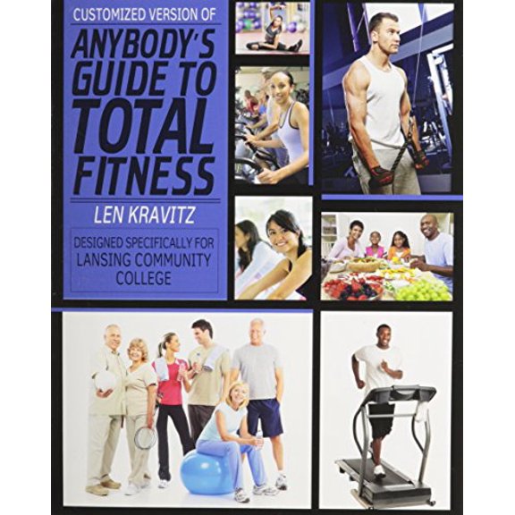 Pre-Owned Customized Version of Anybody's Guide to Total Fitness Created Specifically for Lansing Community College (Paperback) 1465204148 9781465204141