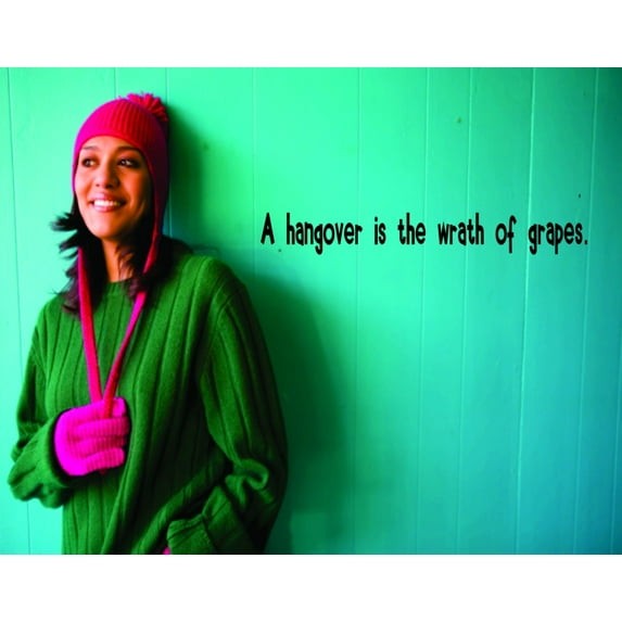 Custom Wall Decal A Hangover Is The Wrath Of Grapes - Girls BedRoom Sticker Vinyl Wall 4 X 32"