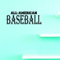 thumbnail image 1 of Custom Wall Decal All American Baseball Sports Quote Sign Boy Girl Vinyl Wall Sticker Childrens Bedroom 12x30", 1 of 1