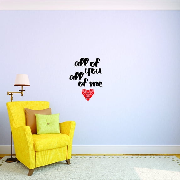 Custom Wall Decal All of me all of you Quote Sign Sticker Art Vinyl Wall Decal - 20x40 Inches
