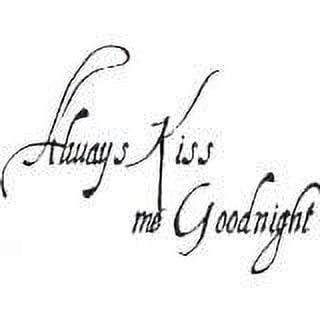 Custom Wall Decal Always Kiss Me Goodnight 5 Living Room Sticker - Vinyl Wall Size 15x20 inches