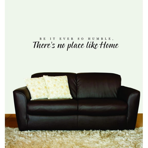Custom Wall Decal Be It Ever So Humble Theres No Place Like Home Quote - Removable Vinyl Wall Home Bedroom Sticker 6 X 30"