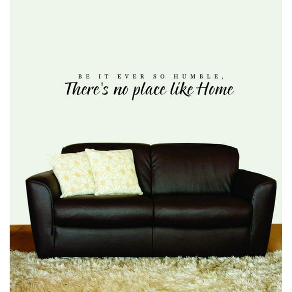 Custom Wall Decal Be It Ever So Humble Theres No Place Like Home Quote - Vinyl Wall Sticker 6x30