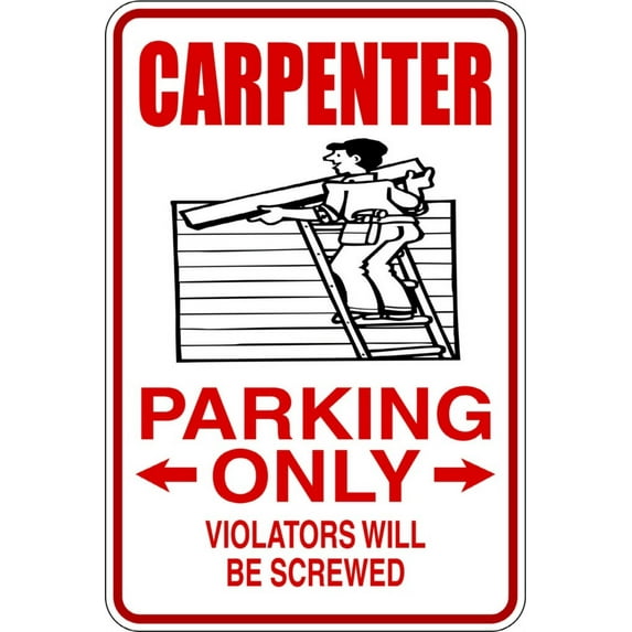 Custom Wall Decal Carpenter - Parking Signs - Picture Art - Peel & Stick Vinyl Wall Decal Sticker Size : 9 Inches X 18 Inches
