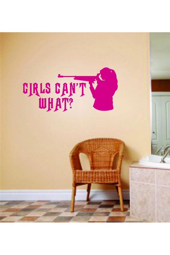 Custom Wall Decal Girls Can't What ? Image Animal Hunting Hunter Man Gun Girls Kids Bed Room Vinyl Wall 12 X 24"