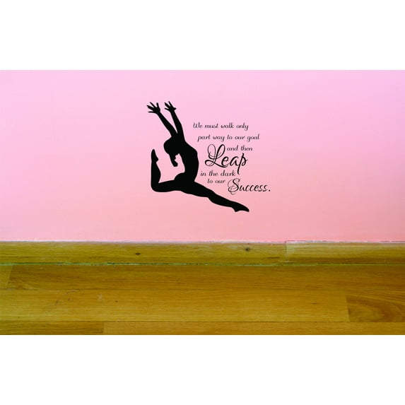 Custom Wall Decal Gymnastics We Must Walk Only Part Way To Our Goal & Then Leap In The Dark To Our Success Quote Girl Teen Wall Sticker 10x20"