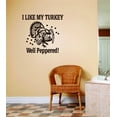 thumbnail image 1 of Custom Wall Decal I Like My Turkey Well Peppered ! Animal Hunting Hunter Man Gun Sticker Vinyl Wall 18 X 18", 1 of 1