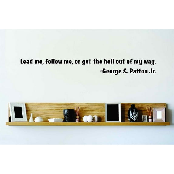Custom Wall Decal Lead Me Follow Me -George S. Patton Jr. - Inspirational Quote - Wall Quote - Stickers - 8x40" - Star 103