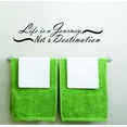 thumbnail image 1 of Custom Wall Decal Life Is A Journey Living Room Sticker Vinyl Wall 8 X 24", 1 of 1