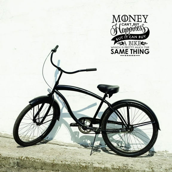 Custom Wall Decal - Money Cant Buy Happiness But It Can Buy A Bike Which Is Pretty Much The Same Thing Quote Home Decor 16x24"