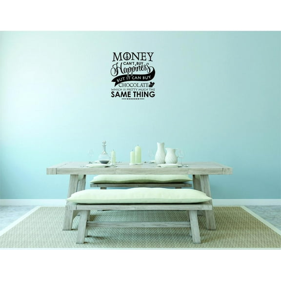 Custom Wall Decal - Money Cant Buy Happiness But It Can Buy Chocolate Which Is Pretty Much The Same Thing Lettering Quote Home Decor Art 16x24"