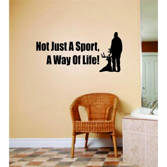 Custom Wall Decal Not Just A Sport A Way Of Life ! Deer Buck Image Animal Hunting Hunter Boys Men Sticker Vinyl Wall 12 X 24"