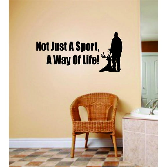 Custom Wall Decal Not Just A Sport A Way Of Life ! Deer Buck Image Animal Hunting Hunter Boys Men Sticker Vinyl Wall 12 X 24"