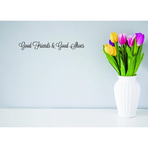 Custom Wall Decal - Peel & Stick Sticker Good Friends & Good Shoes Quote Home Decor Picture Art 8 x 32 Inches