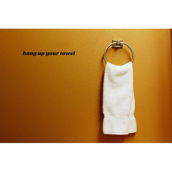 Custom Wall Decal - Peel & Stick Sticker Hang Up Your Towel Bathroom Sign Home Decor Picture Art 10 x 40 Inches