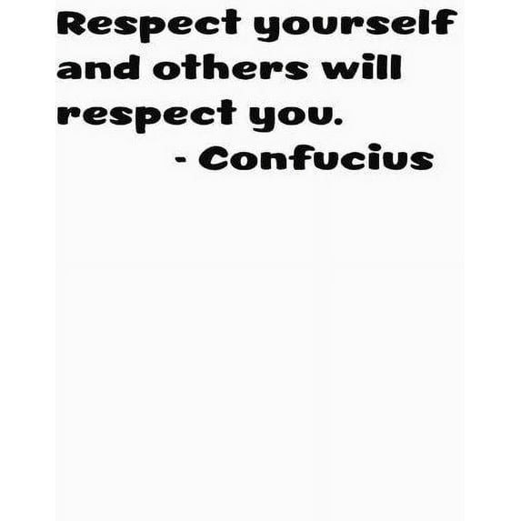 Custom Wall Decal : Respect yourself and others will respect you Confucius Text Lettering Wall Sticker : 12 X12" -
